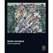 Egon Schiele: Living Landscapes