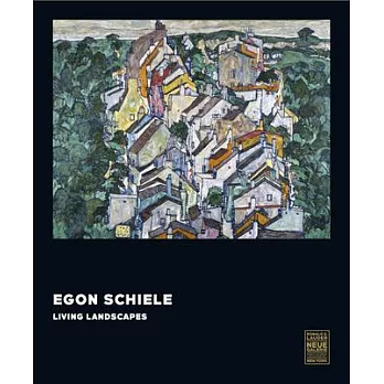 Egon Schiele: Living Landscapes