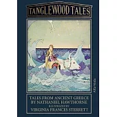 Tanglewood Tales: Tales from ancient Greece - Illustrated by Virginia Frances Sterrett