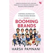 Booming Brands: Inspiring Journeys of 11 ’Made in India’ Brands (Volume 2): Inspiring Journeys of 11 ’Made in India’ Brands (Volume 2)