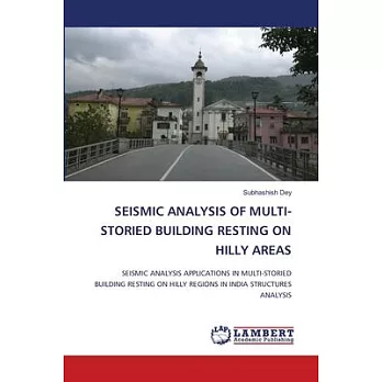 Seismic Analysis of Multi-Storied Building Resting on Hilly Areas