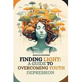 Finding Light: A Guide to Overcoming Youth Depression
