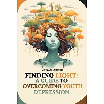 Finding Light: A Guide to Overcoming Youth Depression
