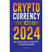 Cryptocurrency 2024: The basics to Blockchain & Crypto for beginners - Get ready for DeFi and the Next Bull Market!
