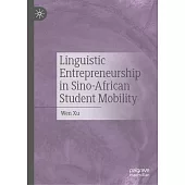 Linguistic Entrepreneurship in Sino-African Student Mobility