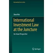 International Investment Law at the Juncture: An Asian Perspective
