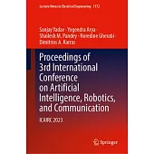 Proceedings of 3rd International Conference on Artificial Intelligence, Robotics, and Communication: Icairc 2023