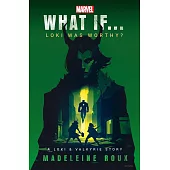 Marvel: What If…Loki Was Worthy?