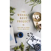 The Weekly Rest Project: A Challenge to Journal, Reflect, and Restore