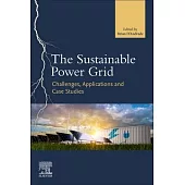 The Sustainable Power Grid: Challenges, Applications and Case Studies