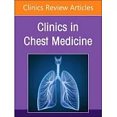 Pediatric Respiratory Disease, an Issue of Clinics in Chest Medicine: Volume 45-3