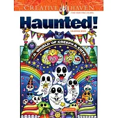 Creative Haven Haunted! Coloring Book: A World of Creepy and Cute