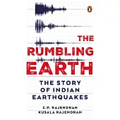 The Rumbling Earth: The Story of Indian Earthquakes