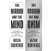 The Mirror and the Mind: A History of Self-Recognition in the Human Sciences