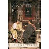A Written Republic: Cicero’s Philosophical Politics
