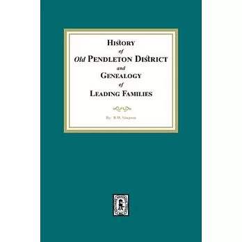History of (Old) Pendleton District and Genealogy of Leading Families