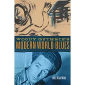 Woody Guthrie’s Modern World Blues: Volume 3