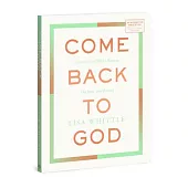 Come Back to God: Letting Go of What’s Keeping You from Soul Revival