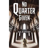 No Quarter Given