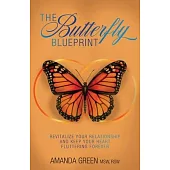 The Butterfly Blueprint: Revitalize Your Relationship and Keep Your Heart Fluttering Forever