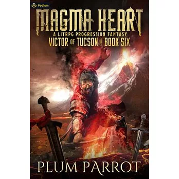 Magma Heart: A Litrpg Progression Fantasy