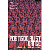 (Post)Socialist Dance: A Search for Hidden Legacies
