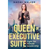 Queen of Executive Suite: Fight for Female Leadership