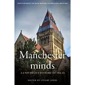 Manchester Minds: A University History of Ideas