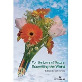 For the Love of Nature; Ecowriting the World