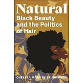 Natural: Black Beauty and the Politics of Hair
