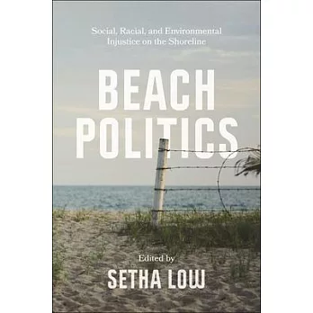 Beach Politics: Social, Racial, and Environmental Injustice on the Shoreline