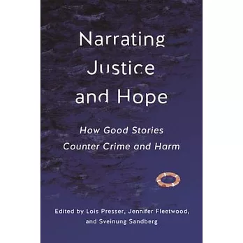 Narrating Justice and Hope: How Good Stories Counter Crime and Harm