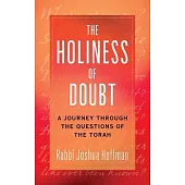 The Holiness of Doubt: A Journey Through the Questions of the Torah
