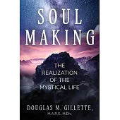 Soul Making: The Realization of the Mystical Life