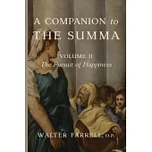 A Companion to the Summa-Volume II: The Pursuit of Happiness: The Architect of the Universe