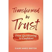 Transformed by Trust: From Questioning to Confident