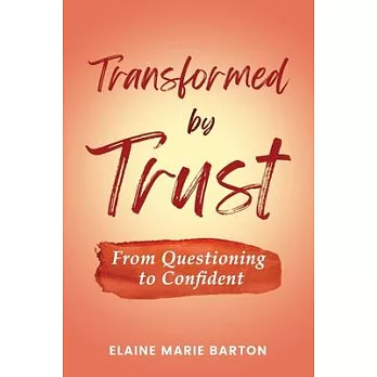 Transformed by Trust: From Questioning to Confident