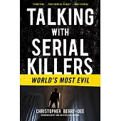Talking with Serial Killers: World’s Most Evil