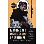 Earthing the Cosmic Christ of Ephesians-The Universe, Trinity, and Zhiyi’s Threefold Truth, Volume 4