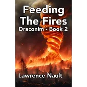 Feeding The Fires: Draconim - Book 2