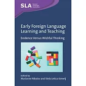 Early Foreign Language Learning and Teaching: Evidence Versus Wishful Thinking