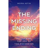 The Missing Ending: Recovering the Joy of the Ascension