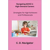 Navigating ADHD in High-Demand Careers: Strategies for High Achievers and Professionals