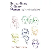 Extraordinary Ordinary Women - of North Wiltshire