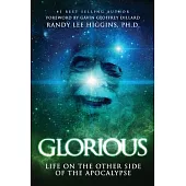 Glorious: Life on the Other Side of the Apocalypse