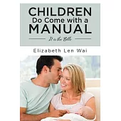 Children Do Come with a Manual: It is the Bible