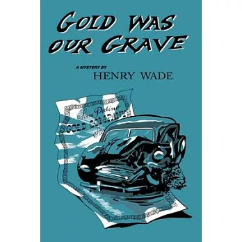 Gold was our Grave