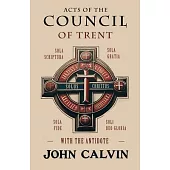 Acts of the Council of Trent with the Antidote