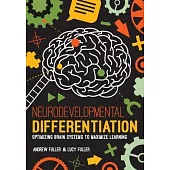 Neurodevelopmental Differentiation: Optimizing Brain Systems to Maximize Learning