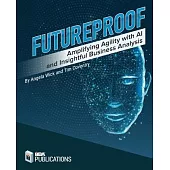 Futureproof: Amplifying Agility with AI and Insightful Business Analysis